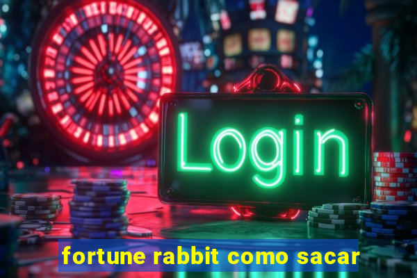 fortune rabbit como sacar